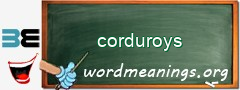 WordMeaning blackboard for corduroys